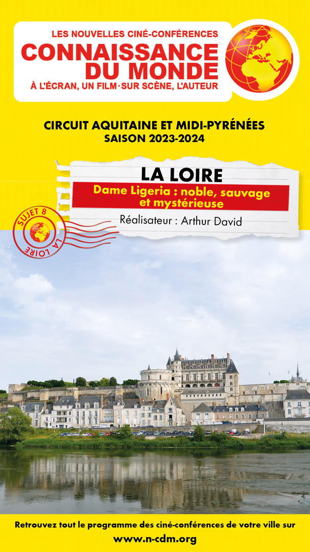 Ciné conférence Connaissance du monde - La Loire d'Arthur David
                    